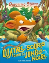 Geronimo Stilton, tome 9 : Quatre Souris dans la Jungle-Noire