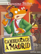 Geronimo Stilton, tome 90 : Cambriolage à Madrid