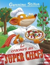 Geronimo Stilton, tome 92 : Le concours des super chefs
