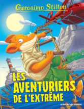 Geronimo Stilton, tome 99 : Les Aventuriers de l'extrême