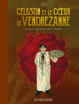 Un récit des contes de la Pieuvre : Célestin et le Coeur de Vendrezanne