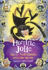Horrific Jolie, tome 2: Nuit blanche avec une ogresse