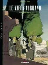 Le Vieux Ferrand, tome 1 : Le dernier des fils