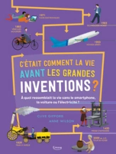C'était comment la vie avant les grandes inventions ? : A quoi ressemblait la vie sans le smartphone, la voiture ou l'électricité ?