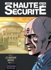 Haute sécurité - Cycle 2, tome 1  : Les nouveaux maîtres