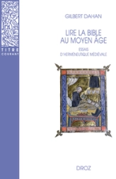LIRE LA BIBLE AU MOYEN-AGE : ESSAIS D'HERMENEUTIQUE MEDIEVALE