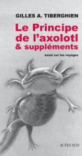 Le Principe de l'axolotl & suppléments.