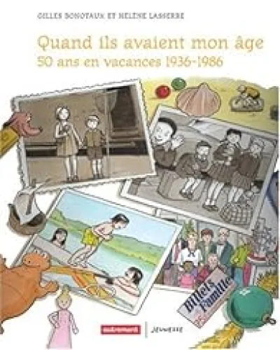 Quand ils avaient mon âge : 50 ans de vacances 1936-1986