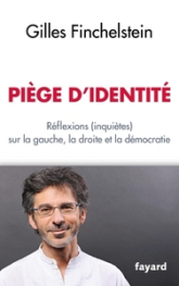 Piège d'identité: Réflexions (inquiètes) sur la gauche, la droite et la démocratie