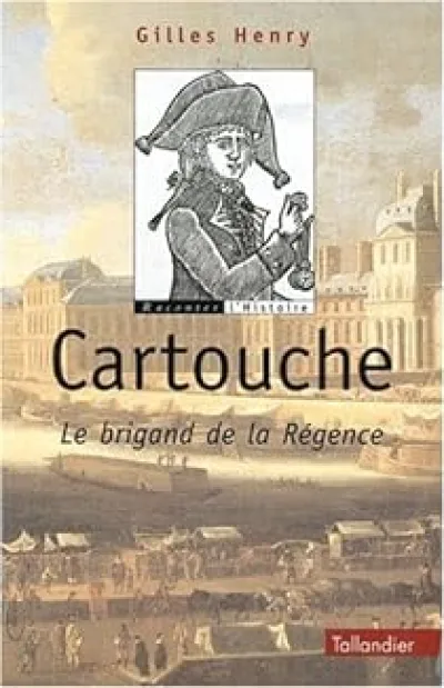 Cartouche : Le brigand de la Régence