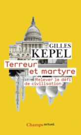 Terreur et Martyre. Relever le défi de civilisation