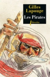 Les pirates : Forbans, flibustiers, boucaniers et autres gueux de mer