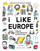 I like Europe : Paroles d'une génération de Porto à Riga