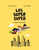 Les Super Super, tome 2 : Mission sauvetage