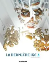 La dernière vie tome 1