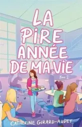 La pire année de ma vie, tome 2