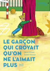 Le garçon qui croyait qu'on ne l'aimait plus