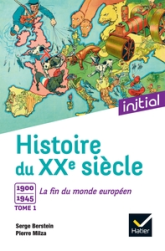 Histoire du XXe siècle, tome 1 : La fin du monde européen (1900-1945)