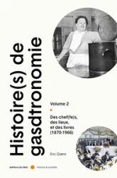 Histoire de la Gastronomie: Volume 2, Des chef, des lie