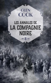 Les Annales de la Compagnie Noire, Tome 8 : Elle est les ténèbres - Première partie