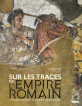 Sur les traces de l'Empire romain : 3 000 ans de vestiges et richesses archéologiques