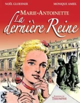Marie-Antoinette la Derniere Reine