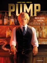 Pump: Un si gentil garçon...