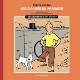 Les coulisses d'une uvre - 4: Les Cigares du pharaon
