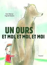 Un Ours et Moi, et Moi, et Moi