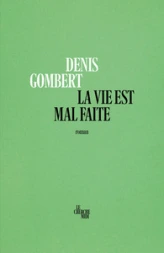 La vie est mal faite