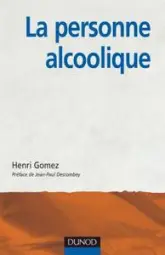 La personne alcoolique : Comprendre le système-alcool