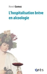 L'hospitalisation brève en alcoologie