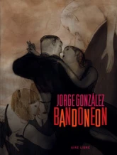 Bandonéon, tome 1 : Bandonéon