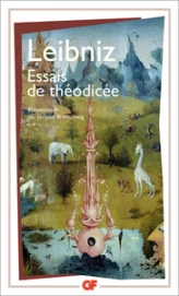 Essais de Théodicée sur la bonté de Dieu, la liberté de l'homme et l'origine du mal