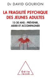 La Fragilité des jeunes adultes: 15-30 ans: prévenir, aider,accompagner