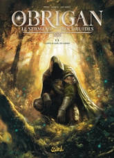 Obrigan - Le Serment des Druides, tome 1 : La sève, le sang, les larmes