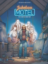 Jukebox Motel, tome 2 : Vies et morts de Robert Fury (BD)