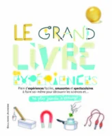 Le grand livre des expériences : Ne plus jamais s'ennuyer