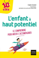L'enfant à haut potentiel: Le comprendre pour mieux l'accompagner
