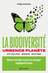 La biodiversité urgence planète: Notre monde vivant en danger expliqué à tous