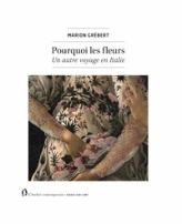 Pourquoi les fleurs Un autre voyage en Italie