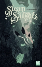 Steam Sailors, tome 3 : Le passeur d'âmes
