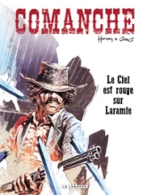 Comanche, tome 4 : Le ciel est rouge sur Laramie