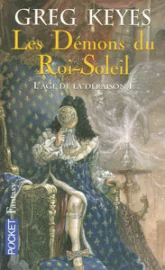 L'âge de la déraison, Tome 1 : Les Démons du Roi-Soleil