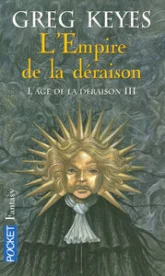 L'âge de la déraison, Tome 3 : L'Empire de la déraison