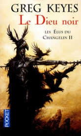 Les élus du Changelin, Tome 2 : Le dieu noir