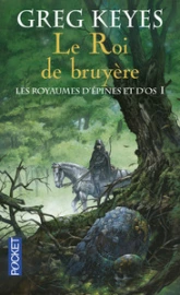 Les royaumes d'épines et d'os, Tome 1 : Le Roi de bruyère