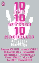 10 Ans, 10 auteurs, 10 nouvelles