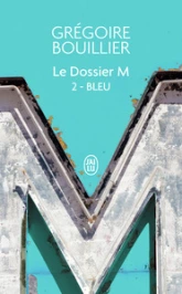 Le dossier M, tome 2 : Bleu