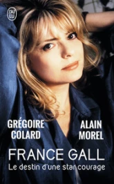 France Gall : Le destin d'une star courage